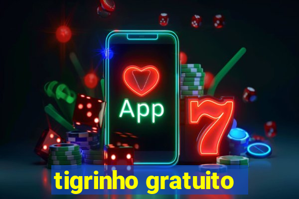 tigrinho gratuito